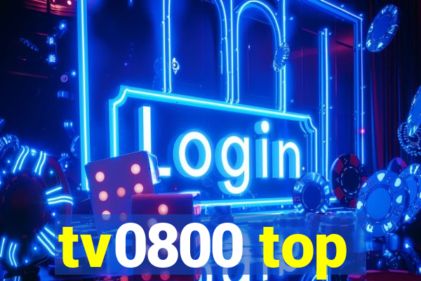 tv0800 top